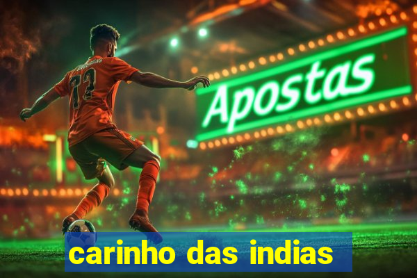 carinho das indias